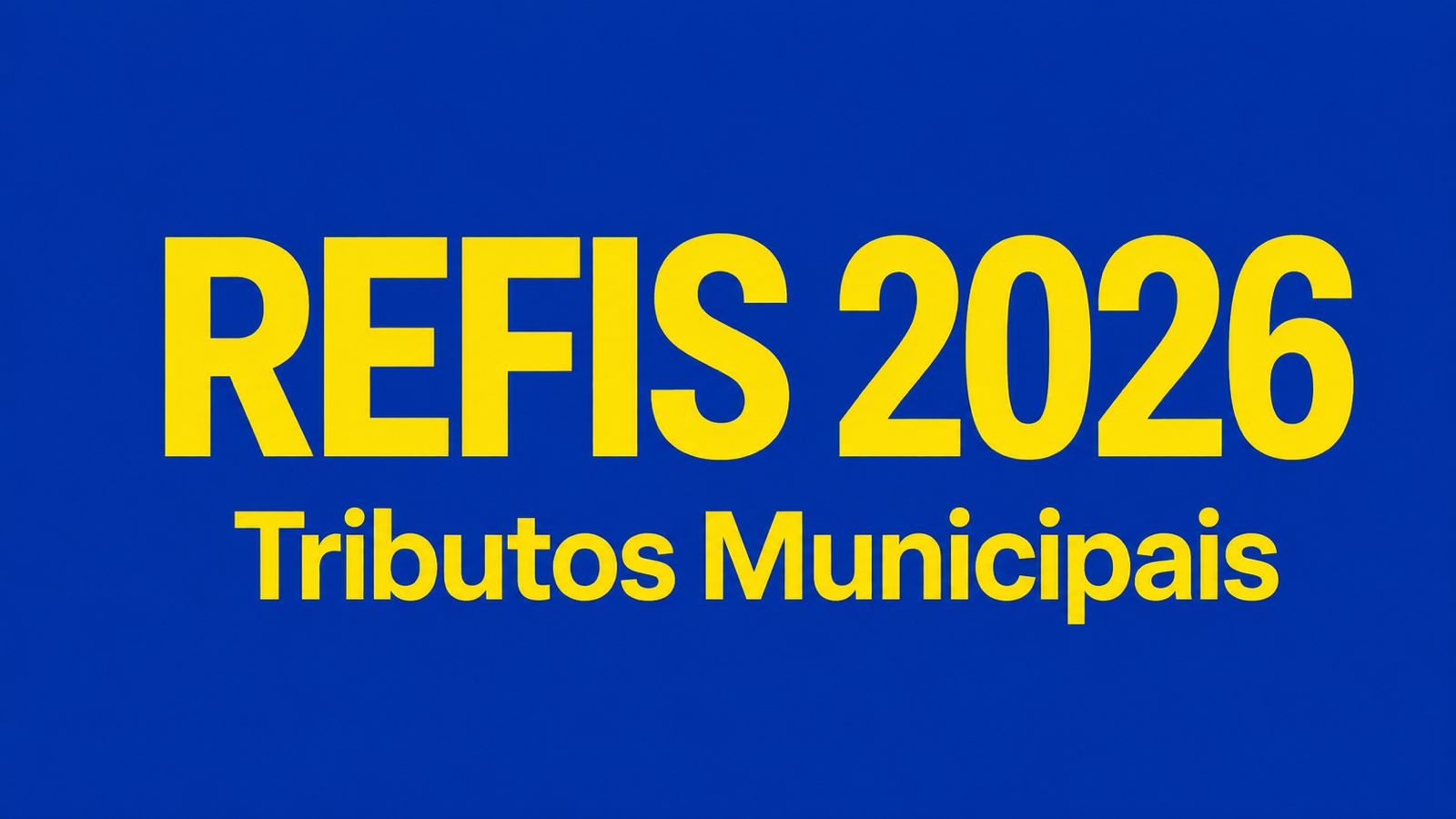 REFIS 2026 oferece descontos de até 100% em multas e juros para regularização de tributos municipais